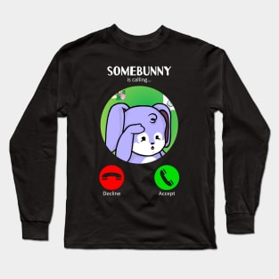 Somebunny's Calling (Look) Long Sleeve T-Shirt